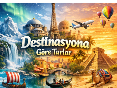 Destinasyona Göre Turlar